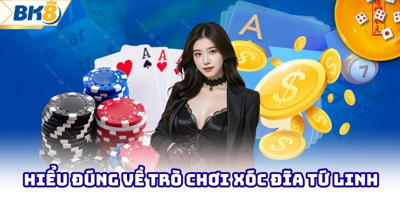 Hiểu đúng về trò chơi xóc đĩa tứ linh